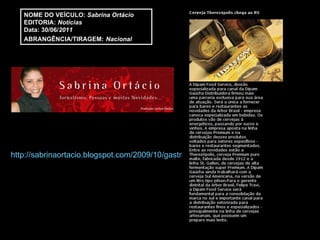 NOME DO VEÍCULO:  Sabrina Ortácio EDITORIA:  Notícias Data: 30/06/ 2011 ABRANGÊNCIA/TIRAGEM:   Nacional http://sabrinaortacio.blogspot.com/2009/10/gastronomia-restaurante-tirol-chega.html 