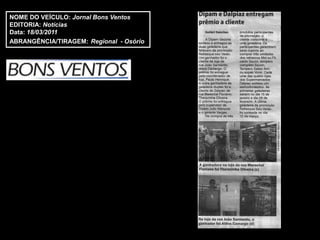 NOME DO VEÍCULO: Jornal Bons Ventos
EDITORIA: Notícias
Data: 18/03/2011
ABRANGÊNCIA/TIRAGEM: Regional - Osório
 