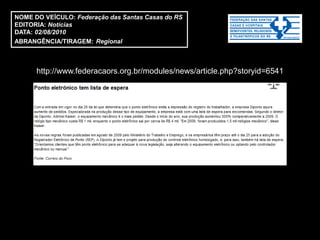 NOME DO VEÍCULO: Federação das Santas Casas do RS
EDITORIA: Notícias
DATA: 02/08/2010
ABRANGÊNCIA/TIRAGEM: Regional



      http://www.federacaors.org.br/modules/news/article.php?storyid=6541
 