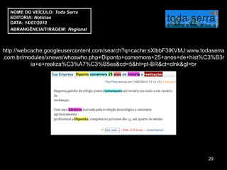 NOME DO VEÍCULO: Toda Serra
  EDITORIA: Notícias
  DATA: 14/07/2010
  ABRANGÊNCIA/TIRAGEM: Regional



http://webcache.googleusercontent.com/search?q=cache:sXlbbF3tKVMJ:www.todaserra
.com.br/modules/xnews/whoswho.php+Diponto+comemora+25+anos+de+hist%C3%B3r
           ia+e+realiza%C3%A7%C3%B5es&cd=5&hl=pt-BR&ct=clnk&gl=br




                                                                         29
 