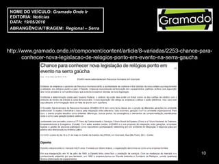 NOME DO VEÍCULO: Gramado Onde Ir
 EDITORIA: Notícias
 DATA: 19/05/2010
 ABRANGÊNCIA/TIRAGEM: Regional – Serra




http://www.gramado.onde.ir/component/content/article/8-variadas/2253-chance-para-
       conhecer-nova-legislacao-de-relogios-ponto-em-evento-na-serra-gaucha




                                                                            10
 