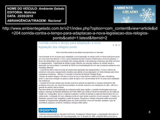 NOME DO VEÍCULO: Ambiente Gelado
  EDITORIA: Notícias
  DATA: 25/05/2010
  ABRANGÊNCIA/TIRAGEM: Nacional

http://www.ambientegelado.com.br/v21/index.php?option=com_content&view=article&id
      =204:corrida-contra-o-tempo-para-adaptacao-a-nova-legislacao-dos-relogios-
                             ponto&catid=1:latest&Itemid=2




                                                                            8
 