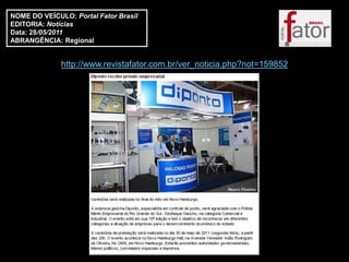 NOME DO VEÍCULO: Portal Fator Brasil
EDITORIA: Notícias
Data: 28/05/2011
ABRANGÊNCIA: Regional


              http://www.revistafator.com.br/ver_noticia.php?not=159852
 