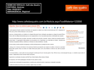 NOME DO VEÍCULO: Café das Quatro
EDITORIA: Notícias
Data: 05/05/2011
ABRANGÊNCIA: Regional




    http://www.cafedasquatro.com.br/Noticia.aspx?codMateria=123550
 