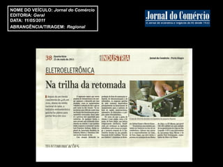 NOME DO VEÍCULO: Jornal do Comércio
EDITORIA: Geral
DATA: 11/05/2011
ABRANGÊNCIA/TIRAGEM: Regional
 