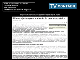 NOME DO VEÍCULO: TV Contábil
EDITORIA: Notícias
Data: 04/11/2010
ABRANGÊNCIA/TIRAGEM: Regional


                 http://www.tvcontabil.com.br/news/1616.html
 