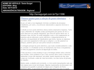 NOME DO VEÍCULO: Tania Gurgel
EDITORIA: Blog
Data: 05/11/2010
ABRANGÊNCIA/TIRAGEM: Regional

                        http://taniagurgel.com.br/?p=1396
 