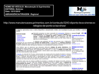 NOME DO VEÍCULO: Manutenção & Suprimentos
 EDITORIA: Notícias
 Data: 12/11/2010
 ABRANGÊNCIA/TIRAGEM: Regional



http://www.manutencaoesuprimentos.com.br/conteudo/3243-diponto-leva-sirenes-e-
                        relogios-de-ponto-a-isa-show/
 