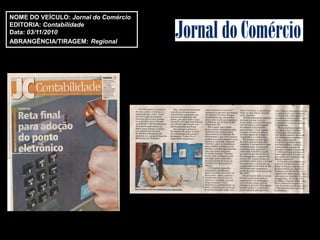 NOME DO VEÍCULO: Jornal do Comércio
EDITORIA: Contabilidade
Data: 03/11/2010
ABRANGÊNCIA/TIRAGEM: Regional
 