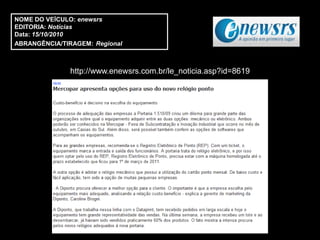 NOME DO VEÍCULO: enewsrs
EDITORIA: Notícias
Data: 15/10/2010
ABRANGÊNCIA/TIRAGEM: Regional



               http://www.enewsrs.com.br/le_noticia.asp?id=8619
 