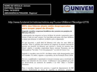 NOME DO VEÍCULO: Univem
EDITORIA: Notícias
Data: 14/10/2010
ABRANGÊNCIA/TIRAGEM: Regional



   http://www.fundanet.br/noticias/noticia.asp?curso=26&bnc=7&codigo=2778
 
