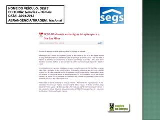 NOME DO VEÍCULO: SEGS
EDITORIA: Notícias – Demais
DATA: 25/04/2012
ABRANGÊNCIA/TIRAGEM: Nacional
 