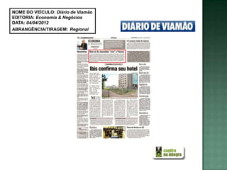 NOME DO VEÍCULO: Diário de Viamão
EDITORIA: Economia & Negócios
DATA: 04/04/2012
ABRANGÊNCIA/TIRAGEM: Regional
 