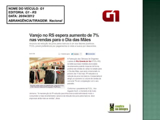 NOME DO VEÍCULO: G1
EDITORIA: G1 - RS
DATA: 20/04/2012
ABRANGÊNCIA/TIRAGEM: Nacional
 