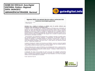 NOME DO VEÍCULO: Guia Digital
EDITORIA: Política - Regional
DATA: 04/04/2012
ABRANGÊNCIA/TIRAGEM: Nacional
 