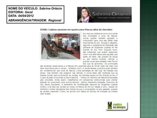 NOME DO VEÍCULO: Sabrina Ortácio
EDITORIA: Geral
DATA: 04/04/2012
ABRANGÊNCIA/TIRAGEM: Regional
 