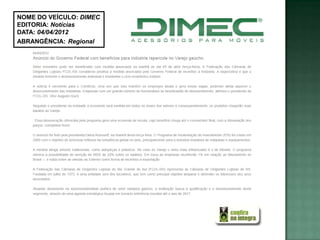 NOME DO VEÍCULO: DIMEC
EDITORIA: Notícias
DATA: 04/04/2012
ABRANGÊNCIA: Regional
 