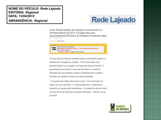 NOME DO VEÍCULO: Rede Lajeado
EDITORIA: Regional
DATA: 13/04/2012
ABRANGÊNCIA: Regional
 