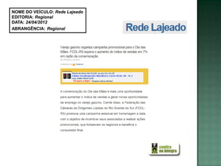 NOME DO VEÍCULO: Rede Lajeado
EDITORIA: Regional
DATA: 24/04/2012
ABRANGÊNCIA: Regional
 
