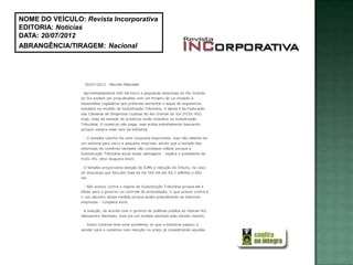 NOME DO VEÍCULO: Revista Incorporativa
EDITORIA: Notícias
DATA: 20/07/2012
ABRANGÊNCIA/TIRAGEM: Nacional
 