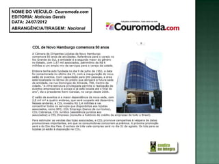 NOME DO VEÍCULO: Couromoda.com
EDITORIA: Notícias Gerais
DATA: 24/07/2012
ABRANGÊNCIA/TIRAGEM: Nacional
 
