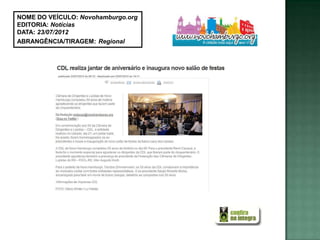 NOME DO VEÍCULO: Novohamburgo.org
EDITORIA: Notícias
DATA: 23/07/2012
ABRANGÊNCIA/TIRAGEM: Regional
 