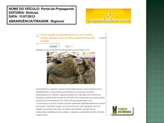 NOME DO VEÍCULO: Portal da Propaganda
EDITORIA: Notícias
DATA: 11/07/2012
ABRANGÊNCIA/TIRAGEM: Regional
 
