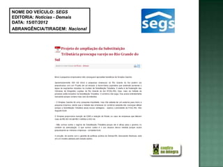 NOME DO VEÍCULO: SEGS
EDITORIA: Notícias - Demais
DATA: 15/07/2012
ABRANGÊNCIA/TIRAGEM: Nacional
 