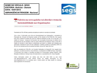NOME DO VEÍCULO: SEGS
EDITORIA: Notícias - Demais
DATA: 18/07/2012
ABRANGÊNCIA/TIRAGEM: Nacional
 