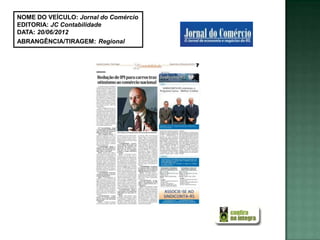 NOME DO VEÍCULO: Jornal do Comércio
EDITORIA: JC Contabilidade
DATA: 20/06/2012
ABRANGÊNCIA/TIRAGEM: Regional
 