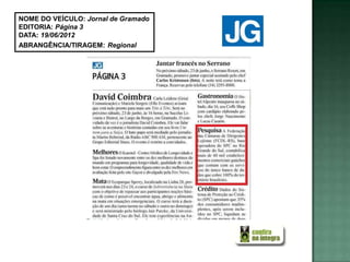 NOME DO VEÍCULO: Jornal de Gramado
EDITORIA: Página 3
DATA: 19/06/2012
ABRANGÊNCIA/TIRAGEM: Regional
 