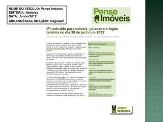 NOME DO VEÍCULO: Pense Imóveis
EDITORIA: Notícias
DATA: Junho/2012
ABRANGÊNCIA/TIRAGEM: Regional
 