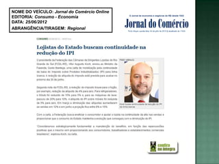 NOME DO VEÍCULO: Jornal do Comércio Online
EDITORIA: Consumo - Economia
DATA: 25/06/2012
ABRANGÊNCIA/TIRAGEM: Regional
 