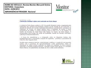 NOME DO VEÍCULO: Revista Monitor Mercantil Online
EDITORIA: Conjuntura
DATA: 22/06/2012
ABRANGÊNCIA/TIRAGEM: Nacional
 