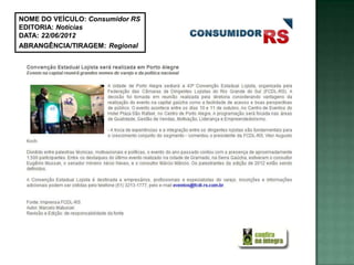 NOME DO VEÍCULO: Consumidor RS
EDITORIA: Notícias
DATA: 22/06/2012
ABRANGÊNCIA/TIRAGEM: Regional
 