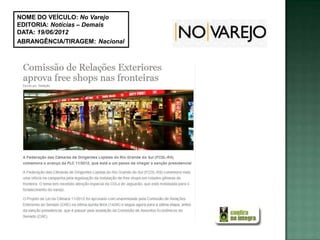 NOME DO VEÍCULO: No Varejo
EDITORIA: Notícias – Demais
DATA: 19/06/2012
ABRANGÊNCIA/TIRAGEM: Nacional
 