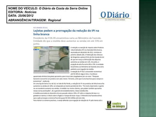 NOME DO VEÍCULO: O Diário da Costa da Serra Online
EDITORIA: Notícias
DATA: 25/06/2012
ABRANGÊNCIA/TIRAGEM: Regional
 