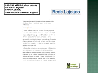 NOME DO VEÍCULO: Rede Lajeado
EDITORIA: Regional
DATA: 04/06/2012
ABRANGÊNCIA/TIRAGEM: Regional
 