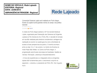 NOME DO VEÍCULO: Rede Lajeado
EDITORIA: Regional
DATA: 22/06/2012
ABRANGÊNCIA/TIRAGEM: Regional
 