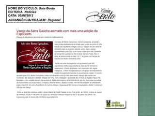 NOME DO VEÍCULO: Guia Bento
EDITORIA: Notícias
DATA: 05/06/2012
ABRANGÊNCIA/TIRAGEM: Regional
 