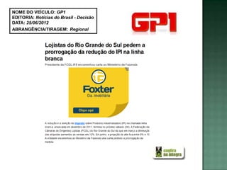NOME DO VEÍCULO: GP1
EDITORIA: Notícias do Brasil - Decisão
DATA: 25/06/2012
ABRANGÊNCIA/TIRAGEM: Regional
 