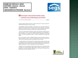 NOME DO VEÍCULO: SEGS
EDITORIA: Notícias - Demais
DATA: 12/06/2012
ABRANGÊNCIA/TIRAGEM: Nacional
 