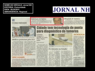 NOME DO VEÍCULO: Jornal NH
EDITORIA: Comunidade
DATA: 26/10/2011
ABRANGÊNCIA: Regional
 
