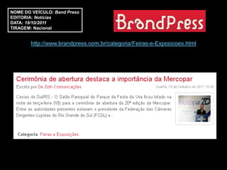 NOME DO VEÍCULO: Band Press
EDITORIA: Notícias
DATA: 19/10/2011
TIRAGEM: Nacional


        http://www.brandpress.com.br/categoria/Feiras-e-Exposicoes.html
 