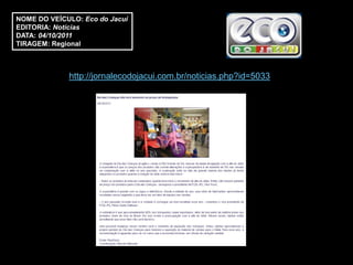 NOME DO VEÍCULO: Eco do Jacuí
EDITORIA: Notícias
DATA: 04/10/2011
TIRAGEM: Regional



             http://jornalecodojacui.com.br/noticias.php?id=5033
 