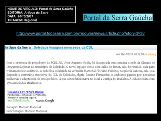 NOME DO VEÍCULO: Portal da Serra Gaúcha
EDITORIA: Artigos da Serra
DATA: 16/10/2011
TIRAGEM: Regional



     http://www.portal.todaserra.com.br/modules/news/article.php?storyid=38
 