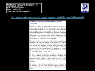 NOME DO VEÍCULO: Sindcont - SP
EDITORIA: Notícias
Data: 16/05/2011
ABRANGÊNCIA: Regional


   http://www.sindcontsp.org.br/view/paginas.php?idTexto=8967&id=166
 