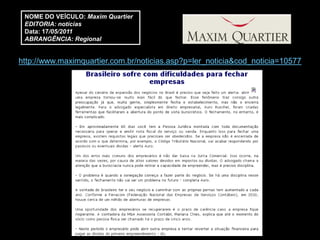 NOME DO VEÍCULO: Maxim Quartier
 EDITORIA: notícias
 Data: 17/05/2011
 ABRANGÊNCIA: Regional


http://www.maximquartier.com.br/noticias.asp?p=ler_noticia&cod_noticia=10577
 