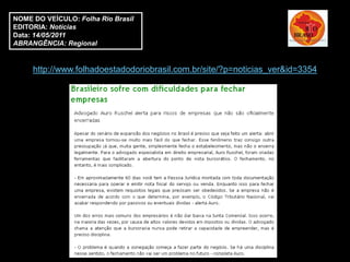 NOME DO VEÍCULO: Folha Rio Brasil
EDITORIA: Notícias
Data: 14/05/2011
ABRANGÊNCIA: Regional


     http://www.folhadoestadodoriobrasil.com.br/site/?p=noticias_ver&id=3354
 