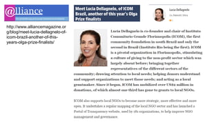 http://www.alliancemagazine.or
g/blog/meet-lucia-dellagnelo-of-
icom-brazil-another-of-this-
years-olga-prize-finalists/
 